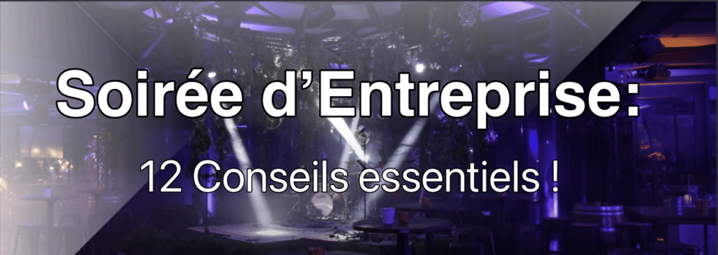 12 conseils pour bien organiser sa soirée d'entreprise avec groupe de Musique" - Tout ce que vous devez savoir.